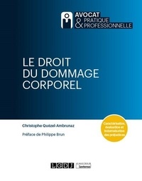 Christophe Quézel-Ambrunaz - Le droit du dommage corporel - Caractérisation, évaluation et indemnisation des préjudices.