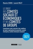 Laurent Milet et Maurice Cohen - Droit des comités sociaux et économiques et des comités de groupe - Commissions santé, sécurité et des conditions de travail, représentants de proximité, conseils d'enterprise, comités d'enterprise européenns.