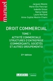 Jacques Mestre et Marie-Eve Pancrazi - Droit commercial - Tome 1, Activité commerciale, structures d'entreprise (commerçants, sociétés, et autres groupements).