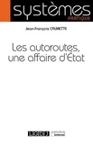 Jean-François Calmette - Les autoroutes, une affaire d'Etat.