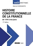 Marcel Morabito - Histoire constitutionnelle de la France de 1789 à nos jours.