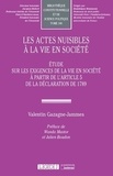 Valentin Gazagne-Jammes - Les actes nuisibles à la vie en société - Etudes sur les exigences de la vie en société à partir de l'article 5 de la déclaration de 1789.