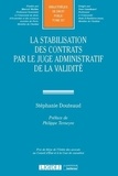 Stéphanie Douteaud - La stabilisation des contrats par le juge administratif de la validité.