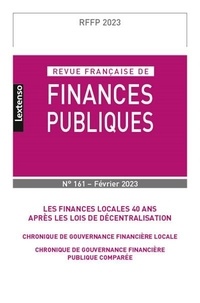 Michel Bouvier et Marie-Christine Esclassan - Revue française de finances publiques N° 161, février 2023 : Les finances locales 40 ans après les lois de décentralisation.