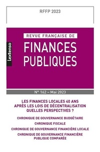 Michel Bouvier - Revue française de finances publiques N° 162, mai 2023 : Les finances locales 40 ans après les lois de décentralisation - Quelles perspectives ?.