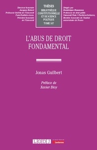 Jonas Guilbert - L'abus de droit fondamental.