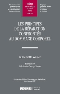 Guillemette Wester - Les principes de la réparation confrontés au dommage corporel.