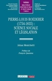 Johan Menichetti - Pierre-Louis Roederer (1754-1835) : science sociale et législation.