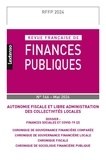 Michel Bouvier et Marie-Christine Esclassan - Revue française de finances publiques N° 166, mai 2024 : Autonomie fiscale et libre administration des collectivités locales.