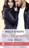 Molly O'Keefe et Zeynep Diker - Affaires privées Tome 1 : EXTRAIT GRATUIT - Coup d'éclat.