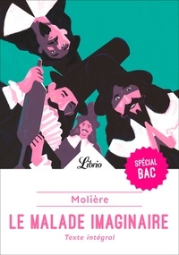  Molière - Le Malade imaginaire - Programme nouveau BAC 2022 1re - Parcours "Spectacle et comédie".