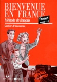Annie Monnerie-Goarin - Bienvenue En France. Tome 1, Episodes 1 A 13, Cahier D'Exercices.