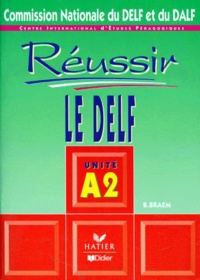 Bernard Braem - Réussir le DELF - Unité A2.