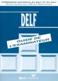  Collectif - Delf. Guide De L'Examinateur.