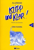 Norbert Biscons et Jean Zehnacker - Allemand 4eme Klipp Und Klar. Cahier D'Activites.