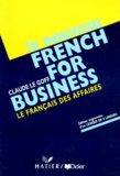 Claude Le Goff - Le Nouveau French For Business. Le Francais Des Affaires.