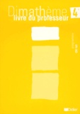 Daniel Porté et Jean-Claude Perrinaud - Dimatheme 4eme. Livre Du Professeur, Programme 98.