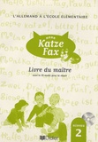 Jean Zehnacker et Françoise Lutz - L'allemand à l'école élémentaire Neue Katze Fax niveau 2 - Livre du maître. 1 CD audio