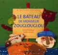 Coline Promeyrat et Stéfany Devaux - Le Bateau De Monsieur Zouglouglou.