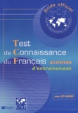 Soline Vaillant et Dorothée Dupleix - Guide Officiel De L'Entrainement Au Tcf Test De Connaissance Du Francais. Avec Cd Audio.