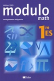 Jean-Marc Bédat et Alain Lanoëlle - Modulo Math 1e ES enseignement obligatoire.