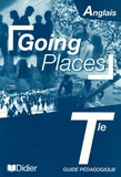 James Walters et Jean-Luc Bordron - Anglais Tle Going Places - Guide pédagogique.