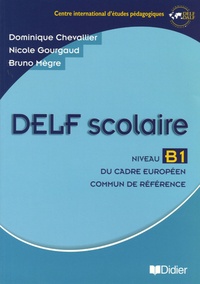  CIEP - DELF Scolaire Niveau B1 - Du cadre européen commun de référence.