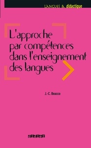 Jean-Claude Beacco - L'approche par compétences dans l'enseignement des langues - Enseigner à partir du Cadre européen commun de référence pour les langues.