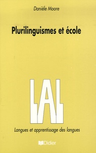 Danièle Moore - Plurilinguismes et école.