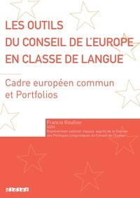 Francis Goullier - Les outils du Conseil de l'Europe en classe de langue - Cadre européen commun et Portfolios.