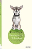 Peter Flynn - Hemingway's Chihuahua - And other mysteries.