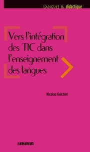Nicolas Guichon - Vers l'intégration des TIC dans l'enseignement des langues - ebook.