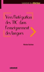 Nicolas Guichon - Vers l'intégration des TIC dans l'enseignement des langues.