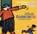 Muriel Bloch et Andrée Prigent - L'ogre Babborco et autres contes. 1 CD audio