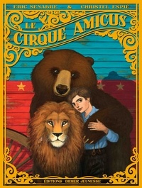 Eric Senabre et Christel Espié - Le cirque Amicus.