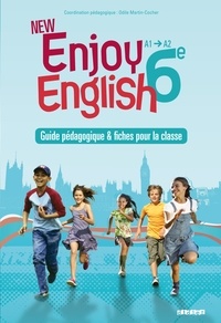 Odile Martin-Cocher et Sophie Plays - Anglais 6e A1-A2 New Enjoy English - Guide pédagogique & fiches pour la classe.