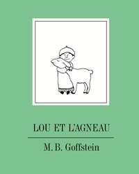 M. B. Goffstein - Lou et l'agneau.
