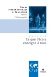  CIEP - Ce que l'école enseigne à tous -  Revue Internationale d'éducation Sèvres n°73 - Ebook.