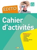 Cécile Pinson - Edito Cahier d'activités Niveau C1.