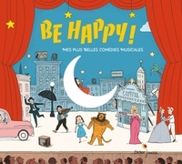 Gilles Avisse - Be Happy ! - Mes plus belles comédies musicales. 1 CD audio