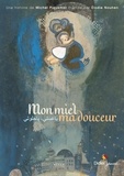 Michel Piquemal et Elodie Nouhen - Mon miel, ma douceur - Textes en français et en arabe.
