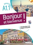 Lucile Bertaux et Aurélien Calvez - Bonjour et bienvenue ! - Méthode de français  A1.1. 1 CD audio
