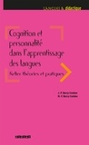 Jean-Paul Narcy-Combes et Marie-Françoise Narcy-Combes - Cognition et personnalité dans l'apprentissage des langues - Relier théories et pratiques.
