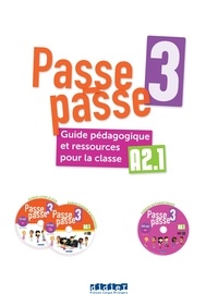 Laurent Pozzana et Agnès Gallezot - Passe-passe 3 A2.1 - Guide pédagogique et ressources pour la classe. 1 DVD + 2 CD audio