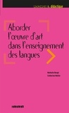 Catherine Müller et Nathalie Borgé - Aborder l'oeuvre d'art dans l'enseignement des langues - Ebook.