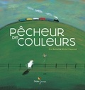 Michel Piquemal et Eric Battut - Pêcheur de couleurs.
