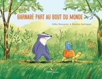 Gilles Bizouerne et Béatrice Rodriguez - Barnabé  : Barnabé part au bout du monde.