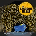 Coline Promeyrat et Martine Bourre - Le taureau bleu.