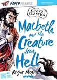 Roger Morris - Crazy Classics  : Macbeth and the Creature from Hell - Avec version audio.