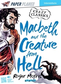 Roger Morris - Crazy Classics  : Macbeth and the Creature from Hell - Avec version audio.